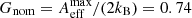 $ G_{\mathrm{nom}}={A_{\mathrm{eff}}^{\mathrm{max}}}/{(2k_{\mathrm{B}})}=0.74 $