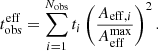 $$ \begin{aligned} t_{\rm obs}^\mathrm{eff} = \sum _{i=1}^{N_{\mathrm{obs}}} t_i \left(\frac{A_{\mathrm{eff},i}}{A_{\rm eff}^\mathrm{max}}\right)^2. \end{aligned} $$