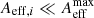 $ A_{\mathrm{eff},i} \ll A_{\mathrm{eff}}^{\mathrm{max}} $