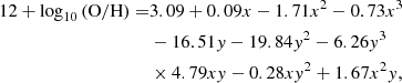 $$ \begin{aligned} 12+\log _{10}\mathrm{(O/H)} =&3.09 +0.09x -1.71x^2 -0.73x^{3} \nonumber \\& -16.51{ y} -19.84{ y}^{2} -6.26{ y}^{3} \nonumber \\& \times 4.79x{ y} -0.28x{ y}^{2} +1.67x^{2}{ y}, \end{aligned} $$