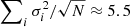 $ \sum\nolimits_i \sigma_i^2/\sqrt{N} \approx 5.5 $