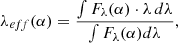 $$ \begin{aligned} \lambda _{eff}(\alpha ) = \dfrac{\int F_\lambda (\alpha ) \cdot \lambda \,d\lambda }{\int F_\lambda (\alpha ) d\lambda }, \end{aligned} $$