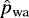 $\hat{p}_{\text{wa}}$