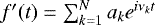 $f\prime(t) = \sum_{k=1}^N a_k e^{i\nu_k t}$