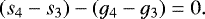 \begin{equation*}(s_4-s_3) - (g_4-g_3) = 0.\end{equation*}
