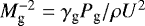 $M_{\textrm{g}}^{-2}=\gamma_{\textrm{g}} P_{\textrm{g}}/\rho U^2$