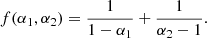 Mathematical equation: $$ \begin{aligned} f(\alpha _1, \alpha _2) = \frac{1}{1-\alpha _1} + \frac{1}{\alpha _2-1}. \end{aligned} $$