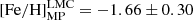 Mathematical equation: $ [\mathrm{Fe/H}]_{\mathrm{MP}}^{\mathrm{LMC}} = -1.66 \pm 0.30 $