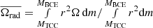 Mathematical equation: $ \overline{\Omega_{\mathrm{rad}}} = \smallint_{M_{\mathrm{TCC}}}^{M_{\mathrm{BCE}}} r^2 \Omega \, \mathrm{d}m / \smallint_{M_{\mathrm{TCC}}}^{M_{\mathrm{BCE}}} r^2 \mathrm{d}m $
