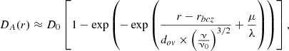 Mathematical equation: $$ \begin{aligned} D_{A}(r) \approx D_0 \left[1-\exp \left(-\exp \left(\frac{r-r_{bcz}}{d_{o{ v}} \times \left({\frac{{\upnu }}{{\upnu }_0}}\right)^{3/2}} + \frac{\mu }{\lambda } \right)\right)\right], \end{aligned} $$