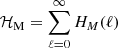 $$ \begin{aligned} \mathcal{H} _{\rm M} = \sum _{\ell =0}^\infty H_M(\ell ) \end{aligned} $$