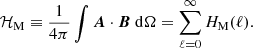 $$ \begin{aligned} \mathcal{H} _{\rm M}&\equiv \frac{1}{4\pi }\int {\boldsymbol{A}}\cdot {\boldsymbol{B}}\ \mathrm{d}\Omega = \sum _{\ell =0}^{\infty }H_{\rm M} (\ell ). \end{aligned} $$