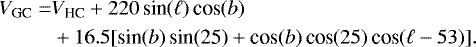 Mathematical equation: \begin{equation*}\begin{split} V_{\textrm{GC}} = &V_{\textrm{HC}} + 220\,\textrm{sin}(\ell)\,\textrm{cos}(b) \\ & + 16.5[\textrm{sin}(b)\,\textrm{sin(25)} + \textrm{cos}(b)\,\textrm{cos}(25)\,\textrm{cos}(\ell-53)]. \end{split} \end{equation*}
