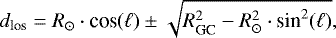 Mathematical equation: \begin{equation*}d_{\textrm{los}} = R_{\odot} \cdot {\textrm{cos}}(\ell) \pm \sqrt{R_{\textrm{GC}}^2 - R_{\odot}^2 \cdot {\textrm{sin}^2}(\ell)}, \end{equation*}