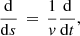 $$ \begin{aligned} \frac{\mathrm{d} }{\mathrm{d} s} \, = \, \frac{1}{{ v}}\frac{\mathrm{d} }{\mathrm{d} t} , \end{aligned} $$