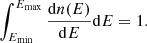 $$ \begin{aligned} \int ^{E_{\max }} _{E_{\min }} \frac{\mathrm{d}n(E)}{\mathrm{d}E}\mathrm{d}E=1 . \end{aligned} $$
