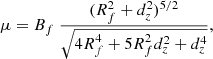 $$ \begin{aligned} \mu =B_f \;\frac{ (R_f^2+d_z^2)^{5/2}}{\sqrt{4R_f^4+5R_f^2 d_z^2 + d_z^4}} , \end{aligned} $$