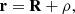 $$ \begin{aligned} \mathbf r = \mathbf R + \mathbf {\rho} , \end{aligned} $$