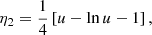 $$ \begin{aligned}&\eta _2= \frac{1}{4}\left[ u - \ln u -1\right], \end{aligned} $$