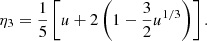 $$ \begin{aligned}&\eta _3=\frac{1}{5}\left[ u+ 2 \left( 1- \frac{3}{2}u^{1/3} \right) \right]. \end{aligned} $$