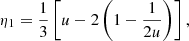 $$ \begin{aligned}&\eta _1= \frac{1}{3}\left[ u- 2 \left( 1- \frac{1}{2u}\right) \right], \end{aligned} $$