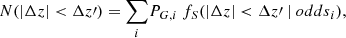Mathematical equation: $$ \begin{aligned} N(| \Delta z | < \Delta z^\prime ) = {\sum _{i}} P_{G,i} \ f_S(| \Delta z | < \Delta z^\prime \ {|} \ {odds}_{i}) , \end{aligned} $$