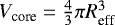 Mathematical equation: $V_{\textrm{core}} = \frac{4}{3}\pi R_{\textrm{eff}}^3$