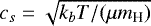 Mathematical equation: $c_s = \sqrt{k_b T / (\mu m_{\textrm{H}})}$