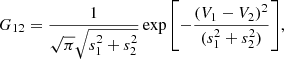 $$ \begin{aligned} G_{12} = \frac{1}{\sqrt{\pi }\sqrt{s_1^2 + s_2^2}} \exp {\left[-\frac{(V_1-V_2)^2}{(s_1^2+s_2^2)} \right]}, \end{aligned} $$