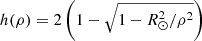 $ h(\rho) = 2\left( 1-\sqrt{1-R_\odot^2/\rho^2}\right) $