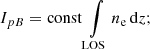 $$ \begin{aligned} I_{pB} = \mathrm{const} \int \limits _{\rm LOS}n_{\rm e}\, \mathrm{d}z; \end{aligned} $$