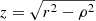$ z=\sqrt{r^2-\rho^2} $