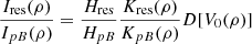 $$ \begin{aligned} \frac{I_{\rm res}(\rho )}{I_{pB}(\rho )} = \frac{H_{\rm res}}{H_{pB}}\frac{K_{\rm res}(\rho )}{K_{pB}(\rho )}D[V_0(\rho )] \end{aligned} $$
