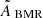 $ {\tilde{A}_{\text{ BMR}}} $