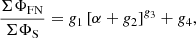 $$ \begin{aligned} \frac{\Sigma \Phi _{\rm FN}}{\Sigma \Phi _{\rm S}}=g_1\left[\alpha +g_2\right]^{g_3}+g_4, \end{aligned} $$