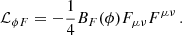 $$ \begin{aligned} \mathcal{L}_{\phi F} = - \frac{1}{4} B_F(\phi ) F_{\mu \nu }F^{\mu \nu }\,. \end{aligned} $$