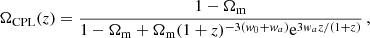 $$ \begin{aligned} \Omega _{\rm CPL}(z)=\frac{1-\Omega _{\rm m}}{1-\Omega _{\rm m}+\Omega _{\rm m}(1+z)^{-3({ w}_0+{ w}_a)}\mathrm{e}^{3{ w}_az/(1+z)}}\,, \end{aligned} $$