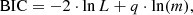 $$ \begin{aligned} \mathrm{BIC} = -2\cdot \ln L + q\cdot \ln (m), \end{aligned} $$