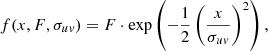 $$ \begin{aligned} f(x, F, \sigma _{u{ v}}) = F\cdot \exp \left({-\frac{1}{2}\left(\frac{x}{\sigma _{u{ v}}} \right) ^2}\right), \end{aligned} $$