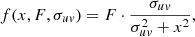 $$ \begin{aligned} f(x, F, \sigma _{u{ v}}) = F \cdot \frac{\sigma _{u{ v}}}{\sigma _{u{ v}}^2+x^2}, \end{aligned} $$