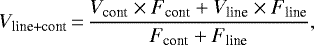 \begin{equation*}V_{\textrm{line+cont}} \,{=}\, \frac{V_{\textrm{cont}} \times F_{\textrm{cont}} + V_{\textrm{line}} \times F_{\textrm{line}}}{F_{\textrm{cont}} + F_{\textrm{line}}},\end{equation*}