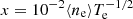 $ x = 10^{-2} \langle n_{\mathrm{e}} \rangle T_{\mathrm{e}}^{-1/2} $