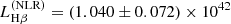 $ L^{\mathrm{(NLR)}}_{\mathrm{H}\beta} = (1.040 \pm 0.072) \times 10^{42} $