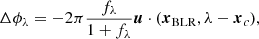 Mathematical equation: $$ \begin{aligned} \Delta \phi _\lambda = -2\pi \frac{f_\lambda }{1+f_\lambda } \boldsymbol{u} \cdot (\boldsymbol{x}_\mathrm {BLR},\lambda - \boldsymbol{x}_c), \end{aligned} $$