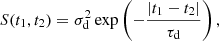 Mathematical equation: $$ \begin{aligned} S(t_1, t_2) = \sigma _\mathrm{d} ^2 \exp \left(-\frac{|t_1 - t_2|}{\tau _\mathrm{d} } \right), \end{aligned} $$