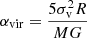 Mathematical equation: $ \alpha_{\mathrm{vir}} = \frac{5 \sigma_{\mathrm{v}}^2 R}{M G} $