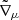 $ \tilde{\nabla}_\mu $