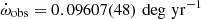 $ \dot \omega_{\mathrm{obs}}= 0.09607(48)\,\deg\,\mathrm{yr^{-1}} $