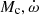 $ M_{\mathrm{c}}, \dot\omega $