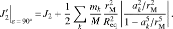 Mathematical equation: \begin{equation*}J_2\prime\Big|_{\varepsilon\,{=}\,90^{\circ}}\,{=}\,J_2 + \frac{1}{2}\sum_k\frac{m_k}{M}\frac{r_{\mathrm{M}}^2}{R_{\mathrm{eq}}^2}\left|\frac{a_k^2/r_{\mathrm{M}}^2}{1 - a_k^5/r_{\mathrm{M}}^5}\right|.\end{equation*}